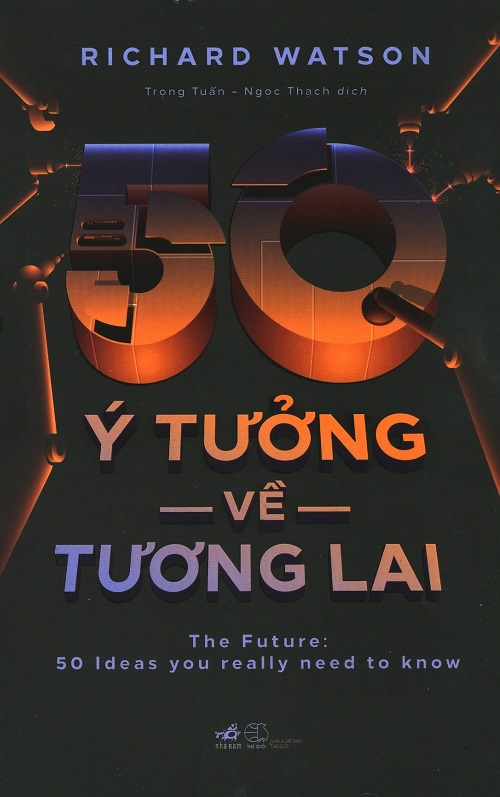 50 Ý Tưởng Về Tương Lai - Tác giả: Richard Watson