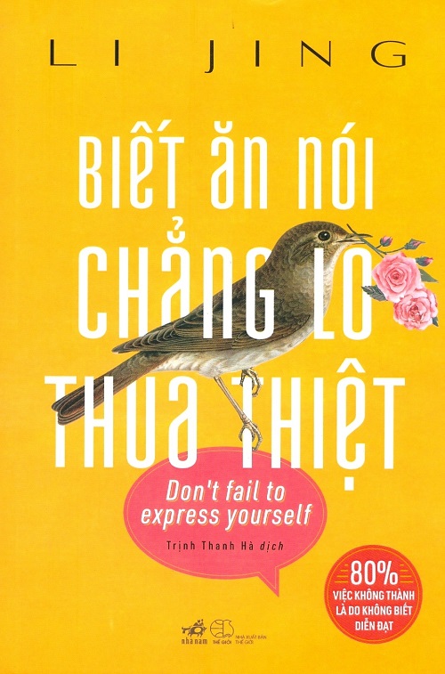 Biết Ăn Nói Chẳng Lo Thua Thiệt - Tác giả: Li Jing