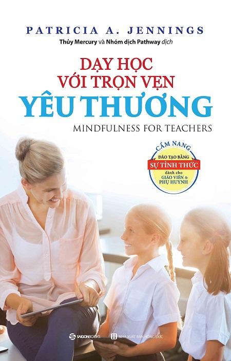 Dạy Học Với Trọn Vẹn Yêu Thương - Tác giả: Patricia A. Jennings