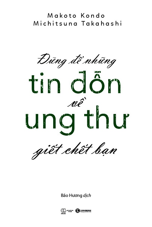 Đừng Để Những Tin Đồn Về Ung Thư Giết Chết Bạn - Tác giả: Michitsuna Takahashi, Makoto Kondo