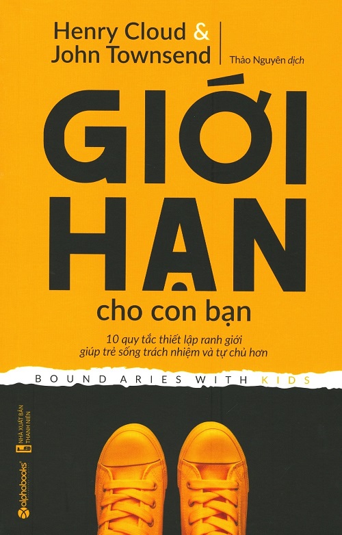 Giới Hạn Cho Con Bạn - Tác giả: John Townsend & Henry Cloud