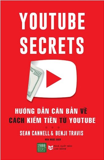 Hướng Dẫn Căn Bản Cách Kiếm Tiền Từ Youtube - Tác giả: Benji Travis & Sean Canell