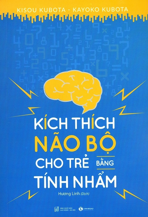 Kích Thích Não Bộ Cho Trẻ Bằng Tính Nhẩm - Tác giả: Kisou Kubota & Kayoko Kubota