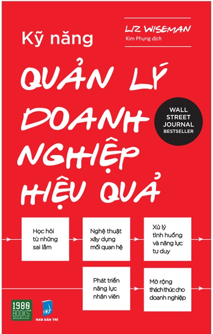 Kỹ Năng Quản Lý Doanh Nghiệp Hiệu Quả - Tác Giả: Liz Wiseman