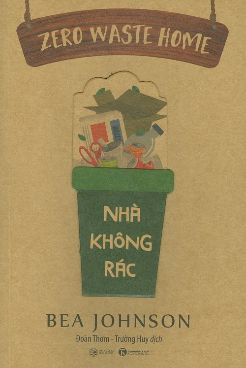 Nhà Không Rác - Tác giả Bea Johnson