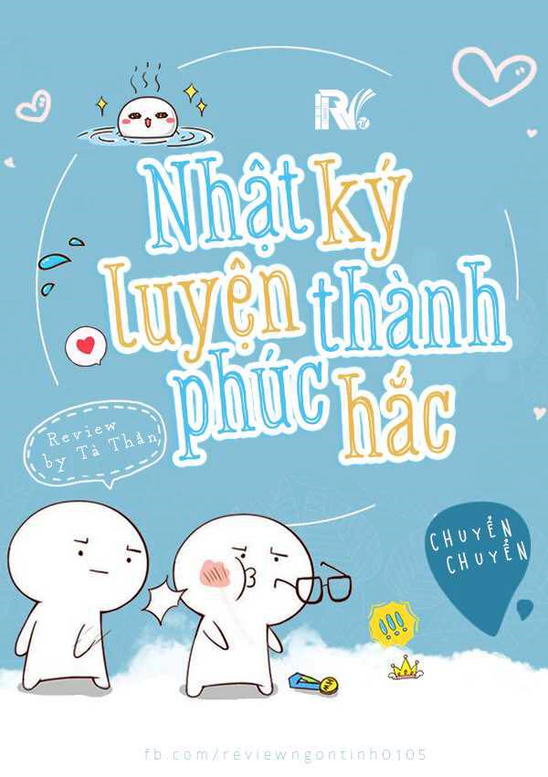 Nhật Ký Luyện Thành Phúc Hắc - Tác giả: Chuyển Chuyển