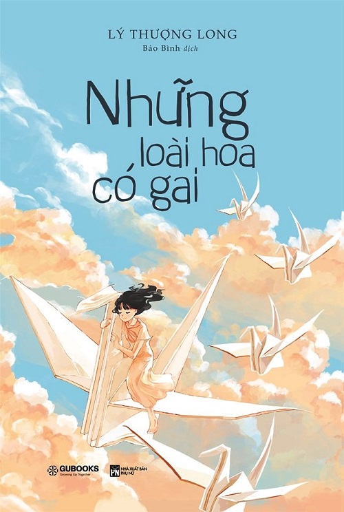 Những Loài Hoa Có Gai - Tác giả: Lý Thượng Long