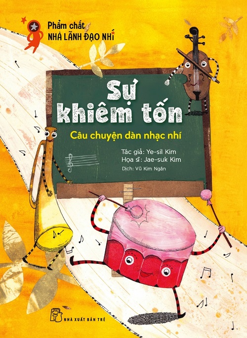 Phẩm Chất Nhà Lãnh Đạo Nhí - Sự Khiêm Tốn - Tác giả: Jae-suk Kim & Ye-sil Kim