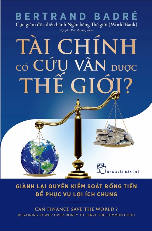 Tài Chính Có Cứu Vãn Được Thế Giới? - Tác giả: Bertrand Badré