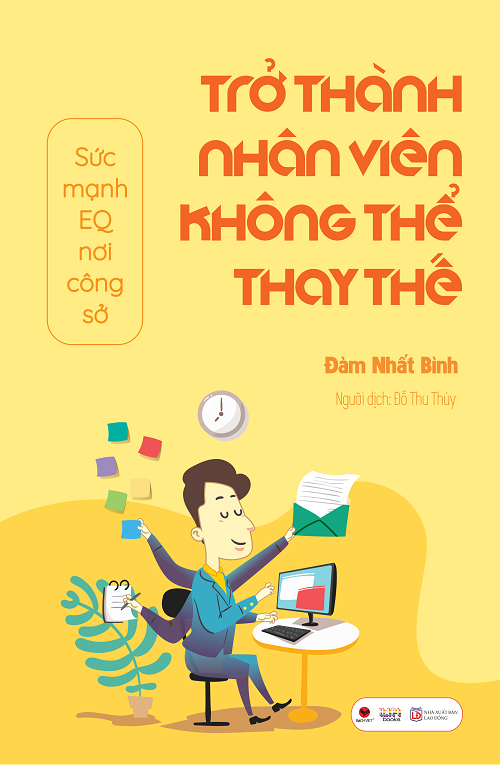 Trở Thành Nhân Viên Không Thể Thay Thế - Tác giả: Đàm Nhất Bình