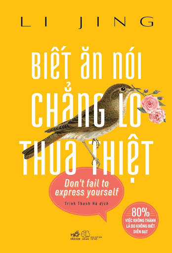 Biết Ăn Nói Chẳng Lo Thua Thiệt - Tác giả: Li Jing