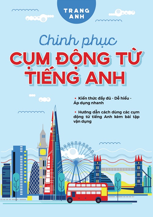 Chinh Phục Cụm Động Từ Tiếng Anh - Tác giả: Trang Anh