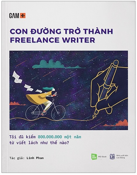 Con Đường Trở Thành Freelancer Writer - Tôi Đã Kiếm 800.000.000 Một Năm Từ Viết Lách Như Thế Nào? - Tác giả: Linh Phan