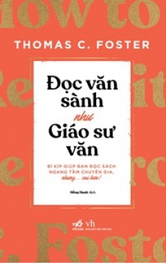 Đọc Văn Sành Như Giáo Sư Văn - Tác giả: Thomas C. Foster