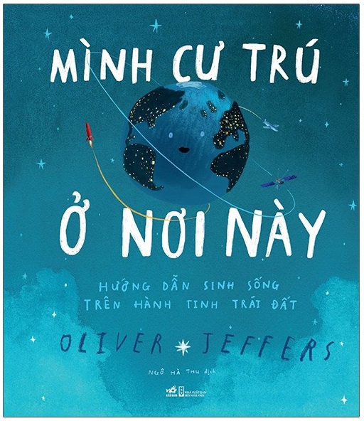 Mình Cư Trú Ở Nơi Này - Tác giả: Oliver Jeffers