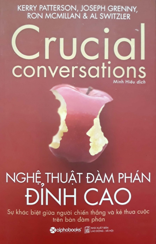 Nghệ Thuật Đàm Phán Đỉnh Cao - Tác giả: K.Patterson & J. Grenny & R.Mcmillan & A.Switzler