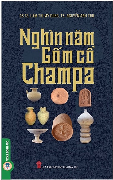 Nghìn Năm Gốm Cổ Champa - Tác giả: GS TS Lâm Thị Mỹ Dung