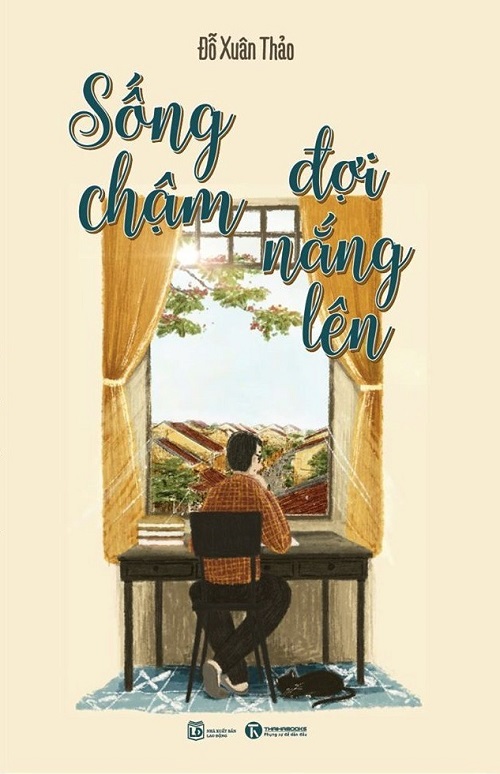 Sống Chậm Đợi Nắng Lên - Tác giả: Đỗ Xuân Thảo