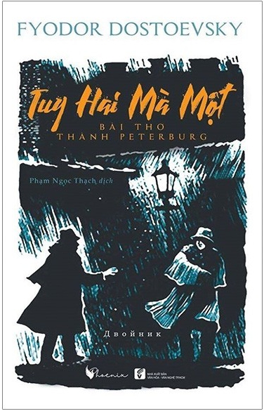 Tuy Hai Mà Một - Bài Thơ Thành Peterburg - Tác giả: Fyodor Dostoevsky