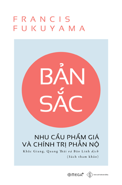 Bản Sắc - Nhu Cầu Phẩm Giá Và Chính Trị Phẫn Nộ