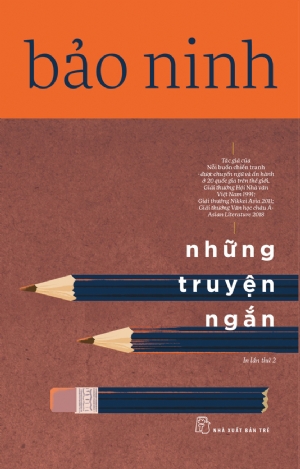 Bảo Ninh Những Truyện Ngắn - Tác Giả: Bảo Ninh