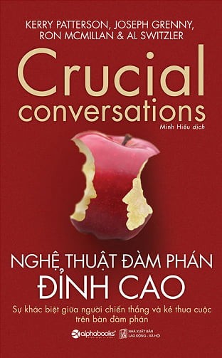 Nghệ Thuật Đàm Phán Đỉnh Cao - Tác giả: K. Patterson & J. Grenny & R. Mcmillan & A.Switzler