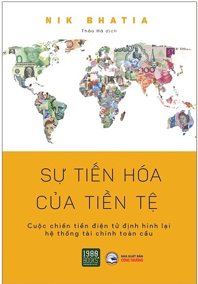 Sự Tiến Hóa Của Tiền Tệ - Tác giả: Nik Bhatia