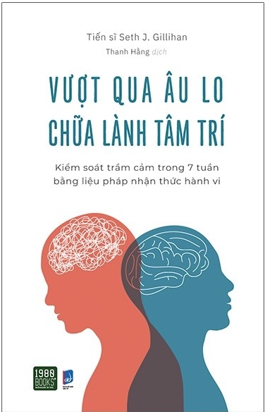 Vượt Qua Âu Lo Chữa Lành Tâm Trí - Tác giả: Tiến sĩ Seth J. Gillihan