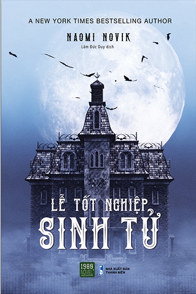 Lễ Tốt Nghiệp Sinh Tử - Tác giả: Naomi Novik