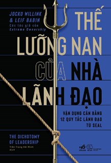 Thế Lưỡng Nan Của Nhà Lãnh Đạo - Tác giả Jocko Willink & Leif Babin