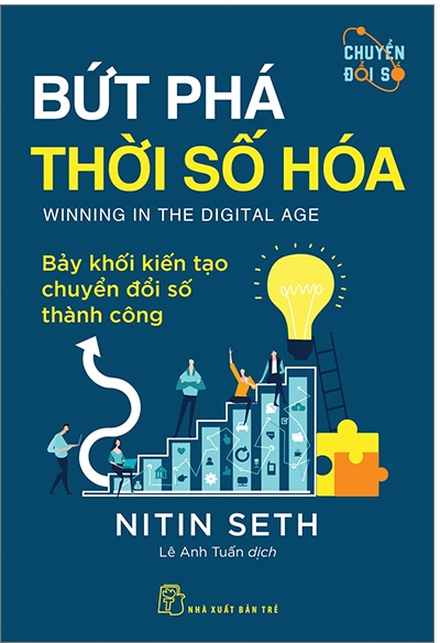 Bứt Phá Thời Số Hóa - Bảy Khối Kiến Tạo Chuyển Đổi Số Thành Công - Nitin Seth & Lê Anh Tuấn (dịch)