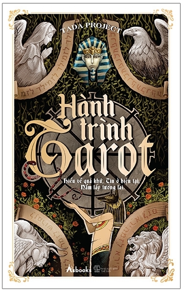 Hành Trình Tarot - Hiểu Về Quá Khứ, Tin Ở Hiện Tại, Nắm Lấy Tương Lai - Tác giả: TADA Project