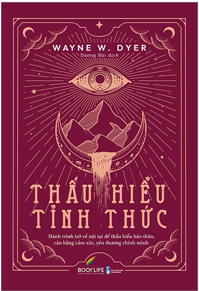 Thấu Hiểu Tỉnh Thức - Wayne W. Dyer & Dương Bùi (dịch)