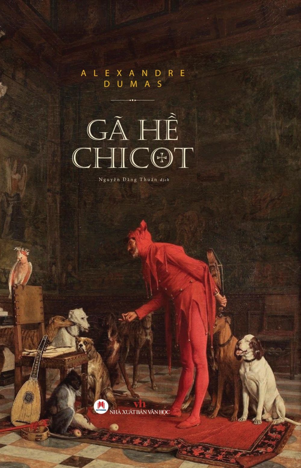 Gã Hề Chicot - Alexandre Dumas & Nguyễn Đăng Thuần (dịch)