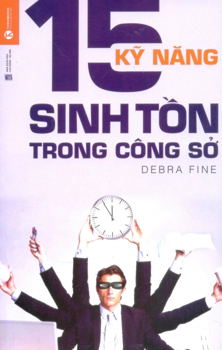 15 Kỹ Năng Sinh Tồn Trong Công Sở - Debra Fine