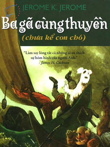 Ba Gã Cùng Thuyền (Chưa kể con chó) - Jerome K. Jerome