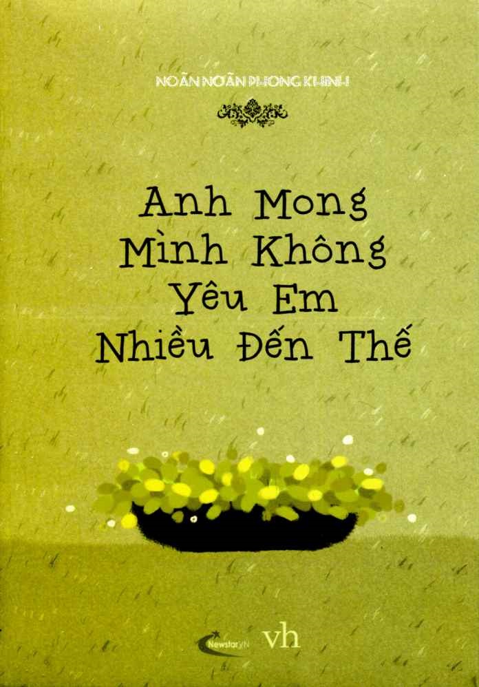 Anh Mong Mình Không Yêu Em Nhiều Đến Thế - Noãn Noãn Phong Khinh