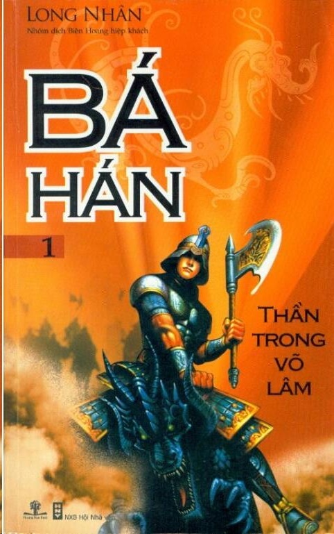 Bá Hán Tập 1: Thần Trong Võ Lâm - Long Nhân