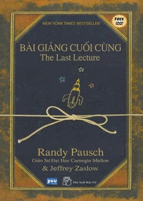 Bài Giảng Cuối Cùng - Randy Pausch & Jeffrey Zaslow