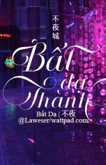 Bất Dạ Thành - Bất Dạ