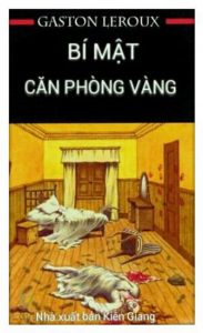 Bí Mật Căn Phòng Vàng - Gaston Leroux