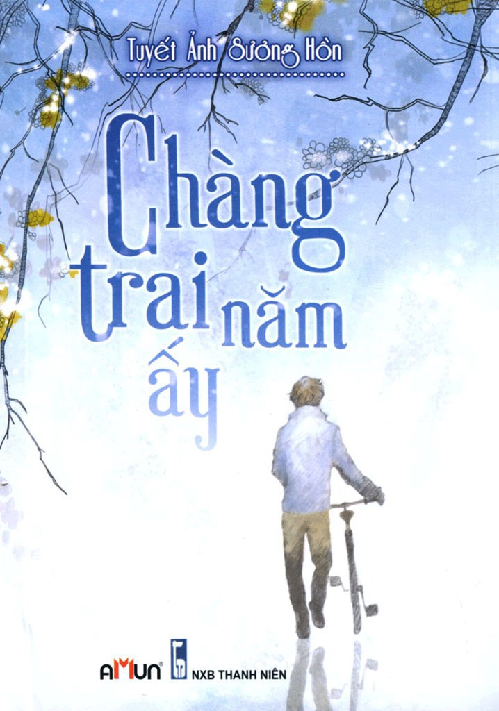 Chàng Trai Năm Ấy - Tuyết Ảnh Sương Hồn