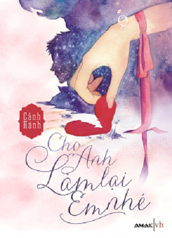 Cho Anh làm lại nhé - Cảnh Hành