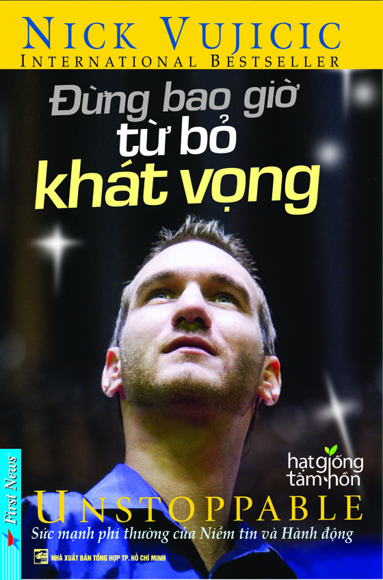 Đừng Bao Giờ Từ Bỏ Khát Vọng - Nick Vujicic