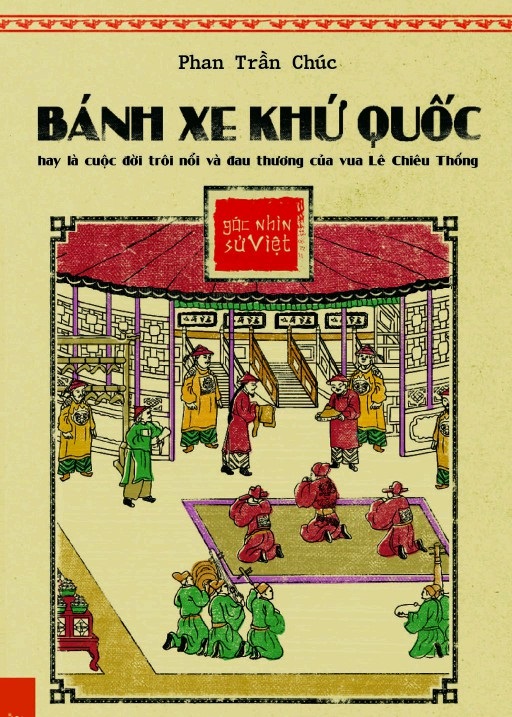 Góc Nhìn Sử Việt: Bánh Xe Khứ Quốc - Phan Trần Chúc