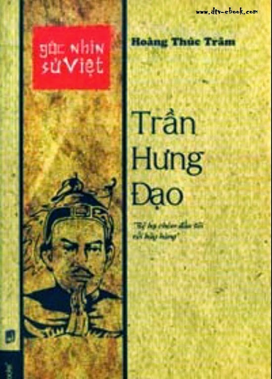 Góc nhìn Sử Việt: Trần Hưng Đạo - Hoàng Phúc Trâm