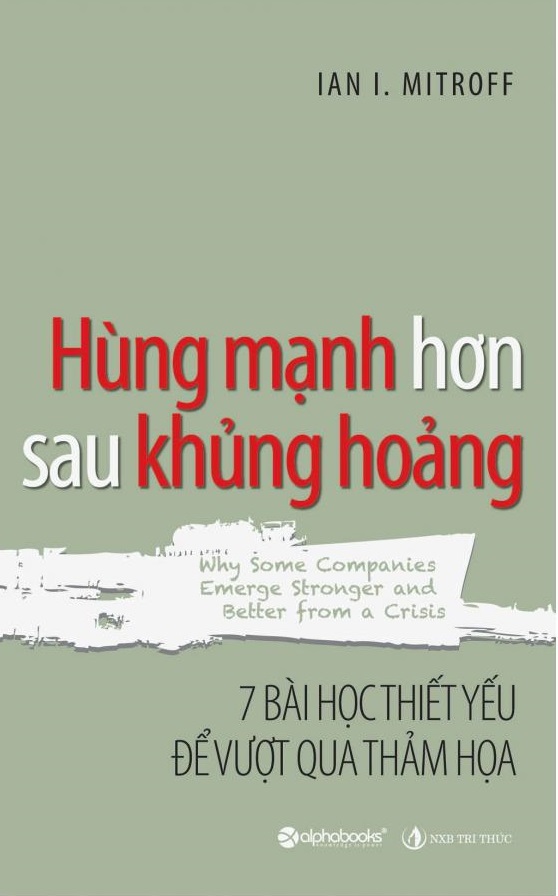 Hùng Mạnh Hơn Sau Khủng Hoảng - Ian I. Mitroff