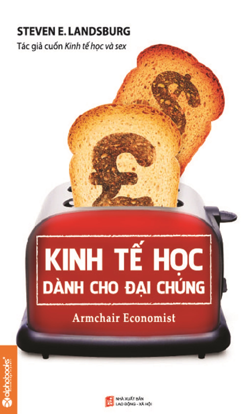 Kinh Tế Học Dành Cho Đại Chúng - Steve E. Landsburg