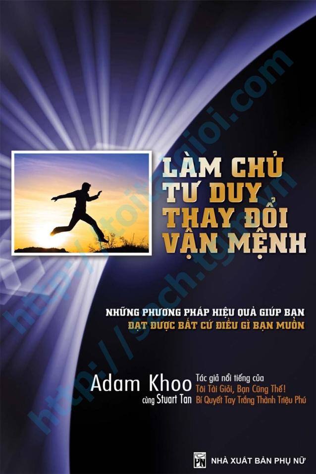 Làm Chủ Tư Duy, Thay Đổi Vận Mệnh - Adam Khoo & Stuart Tan