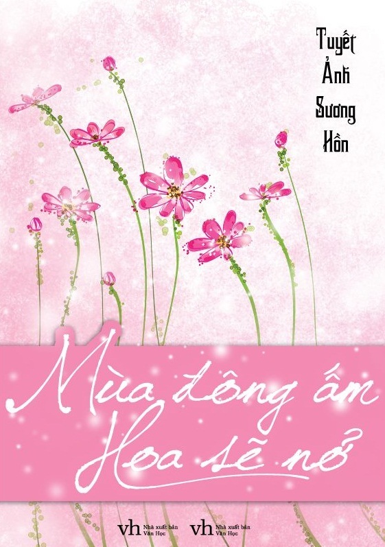 Mùa Đông Ấm Hoa Sẽ Nở - Tuyết Ảnh Sương Hồn